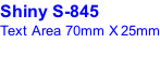 Shiny S-845 Text Area 70mm X 25mm